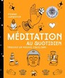 Méditation au quotidien - Pomme Larmoyer - 9782019455521
