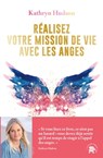Réalisez votre mission de vie avec les anges - Kathryn Hudson - 9782019459154