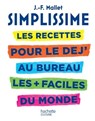 SIMPLISSIME - Les recettes pour le dej' au bureau - Jean-François Mallet - 9782019464806