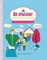 La messe expliquée aux enfants - Sophie de Mullenheim - 9782019497798