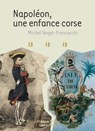Napoléon - une enfance corse - Michel Vergé-Franceschi - 9782035857392