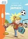 Le foot, moi, jamais ! - Christophe Nicolas - 9782035975973