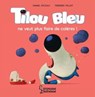 Tilou bleu ne veut plus faire de colères - Daniel Picouly - 9782035977540