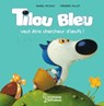 Tilou Bleu veut être chercheur d'oeufs - Daniel Picouly - 9782035977557