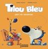 Tilou bleu part en vacances - Daniel Picouly - 9782035977632
