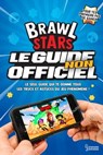 Brawl Stars, le guide non officiel - Mathias Lavorel - 9782035988997