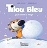 Tilou bleu joue dans la neige - Daniel Picouly - 9782035990013