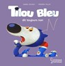 Tilou bleu dit toujours non - Daniel Picouly - 9782036004016