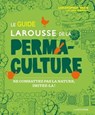 Le guide Larousse de la permaculture - Christopher Shein ; Julie Thompson - 9782036017238