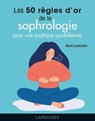 Les 50 règles d'or de la sophrologie - Alain Lancelot - 9782036020054