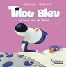 Tilou bleu ne veut plus de tétine - Daniel Picouly - 9782036027312