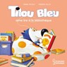 Tilou bleu aime lire à la biliothèque - Daniel Picouly - 9782036029620