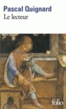 Le lecteur - Pascal Quignard - 9782070457939