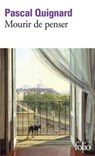 MOURIR DE PENSER - PASCAL QUIGNARD - 9782070464036