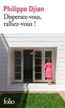 Dispersez-vous, ralliez-vous! - Philippe Djian - 9782072714030