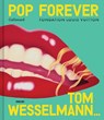 Pop Forever - Tom Wesselman -  - 9782073075987