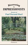 Discovering the Impressionists - Flavie Durand-Ruel ; Paul-Louis Durand-Ruel - 9782080447227