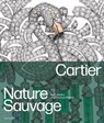 Cartier: Nature Sauvage - François Chaille ; Hélène Bouillon - 9782080452894