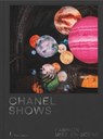 Chanel Shows: Fashion Mise-en-Scene - sonia rachline - 9782080462145