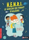 H.E.N.R.I. - Le Garçon qui venait d'ailleurs - Premiers Romans - de 7 à 11 ans - Yves Grevet - 9782092492642