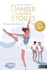 Danser jusqu'aux étoiles - tome 4 L'heure des choix - Catherine Kalengula - 9782092497951