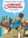 L'apprenti chevalier, tous au match ! - Premières Lectures CP Niveau 3 - Dès 6 ans - Christophe Nicolas ; Rémi Chaurand - 9782092574140