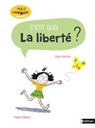 La Liberté, c'est quoi ? - Philo pour les 7-10 ans - Oscar Brenifier - 9782092590546