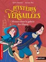 Mystères à Versailles - Menace dans la Galerie des glaces - Roman historique - De 7 à 11 ans - Sylvie Baussier - 9782092590997
