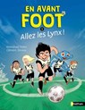 En avant foot, allez les lynx ! - Roman Passion sport et amitié - De 7 à 11 ans - Emmanuel Trédez - 9782095049348