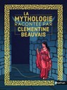La Mythologie racontée par Clémentine Beauvais - Ariane, Orphée, Icare et Midas - Livre illustré pour enfants 7+ - Édition cartonnée - Clémentine Beauvais - 9782095054496