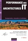 Performance des architectures IT - 2e éd. - Pascal Grojean ; Médéric Morel ; Simon-Pierre Nolin ; Guillaume Plouin - 9782100562015