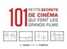 101 petits secrets de cinéma qui font les grands films - Neil Landau ; Matthew Frederick - 9782100701230