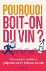 Pourquoi boit-on du vin ? - Fabrizio Bucella - 9782100792108