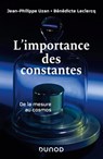 L'importance des constantes - Jean-Philippe Uzan ; Bénédicte Leclercq - 9782100811274