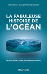 La fabuleuse histoire de l'Océan - Pierre Royer ; Jean-Baptiste de Panafieu - 9782100870554