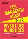 Les managers aussi vivent des injustices - Thierry Nadisic ; Thierry Picq - 9782100883400