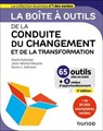 La boîte à outils de la Conduite du changement et de la transformation - 3e éd. - David Autissier ; Jean-Michel Moutot ; Kevin Johnson ; Emily Métais-Wiersch - 9782100884100