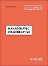 Manager avec l'IA générative - Cécile Dejoux ; Agnès Lachaise - 9782100886371