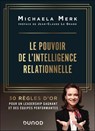 Le pouvoir de l'intelligence relationnelle - Michaela Merk - 9782100888399