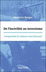 De l'incivilité au terrorisme - Maurice Berger - 9782100891290