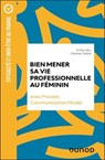 Bien mener sa vie professionnelle au féminin - Evelyne Rys ; Christine Vidaud - 9782100891306