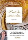 L'art du savoir-dire - 2e éd. - Rachel Chantal - 9782100894154