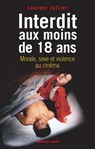 Interdit aux moins de 18 ans - Laurent Jullier - 9782200243715