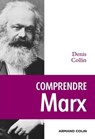Comprendre Marx - Denis Collin - 9782200245993