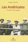 Les Américains - Robert Calvet - 9782200260309