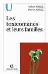 Les toxicomanes et leurs familles - Pierre Angel ; Sylvie et Pierre Angel - 9782200260743