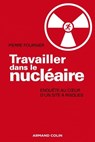 Travailler dans le nucléaire - Pierre Fournier - 9782200278731