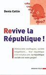 Revive la République ! - Denis Collin - 9782200356828