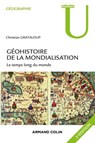 Géohistoire de la mondialisation - 3e éd. - Christian Grataloup - 9782200612146
