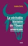 La véritable histoire de l'Ouest américain - Jacques Portes - 9782200622954